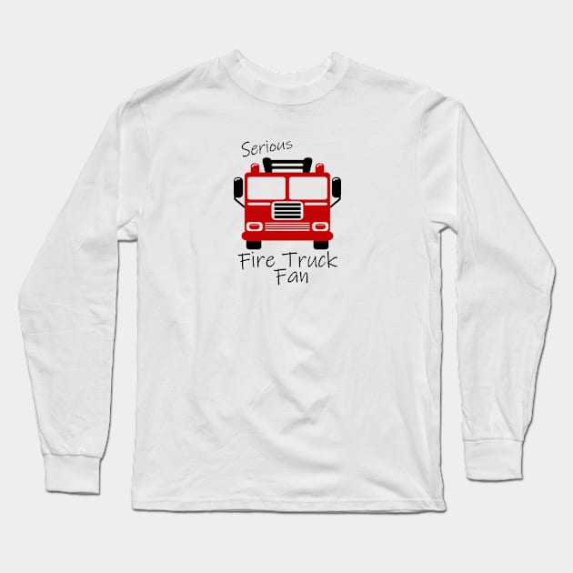 Serious fire truck fan Long Sleeve T-Shirt by artsytee